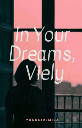 In Your Dreams, Viely by yourgirlmica