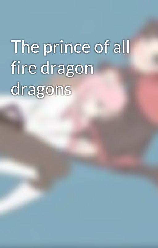 The prince of all fire dragon dragons  by natsu201855