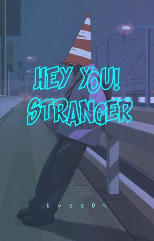 Hey You! Stranger by kvee04