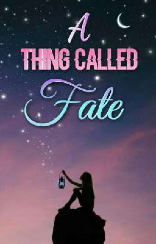 A thing called fate by aarika15165