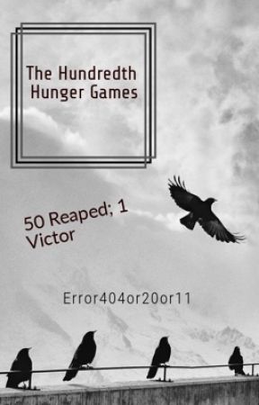 The Hundredth Hunger Games; 50 Reaped-1 Victor by Error404or20or13or11