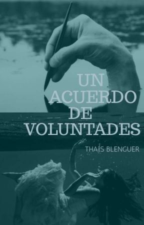 UN ACUERDO DE VOLUNTADES. (PRÓXIMAMENTE) de ThasBelenguer