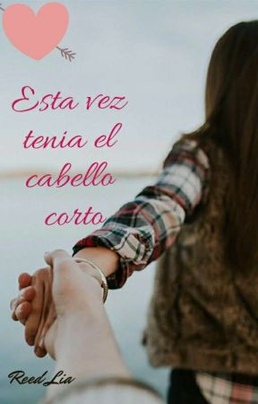 Esta vez tenía el cabello corto by rleliana
