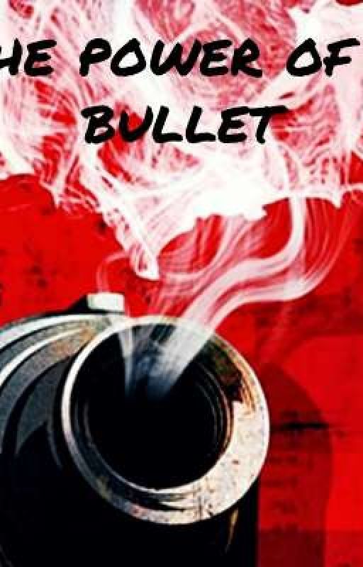 The Power Of A Bullet, de womanofsoull