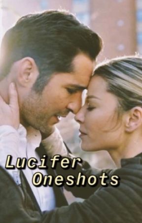 Lucifer Oneshots  by hellorflying