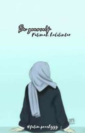be yourself 🤍 by muntazsaleha910