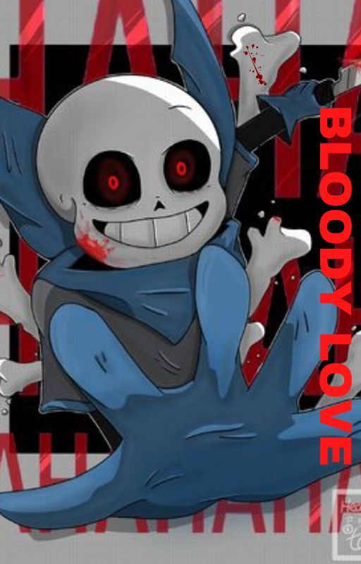 Bloody Love (Yanberry!Sans x Innocent!Reader) by SomeToricOctoling