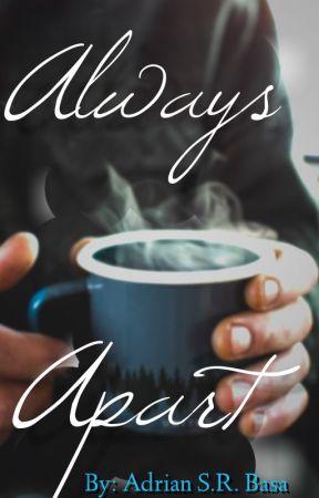 Always Apart (A Boys' Love Novel) by AdrianSRBasa