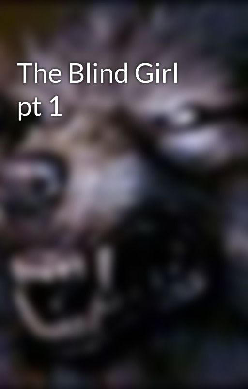 The Blind Girl pt 1 by connorico