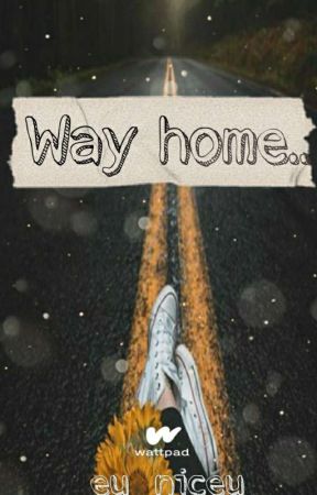 Way Home.. بقلم eu_niceu
