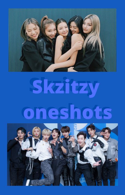 Oneshots || skzitzy by isimpfor_ItzyandNct