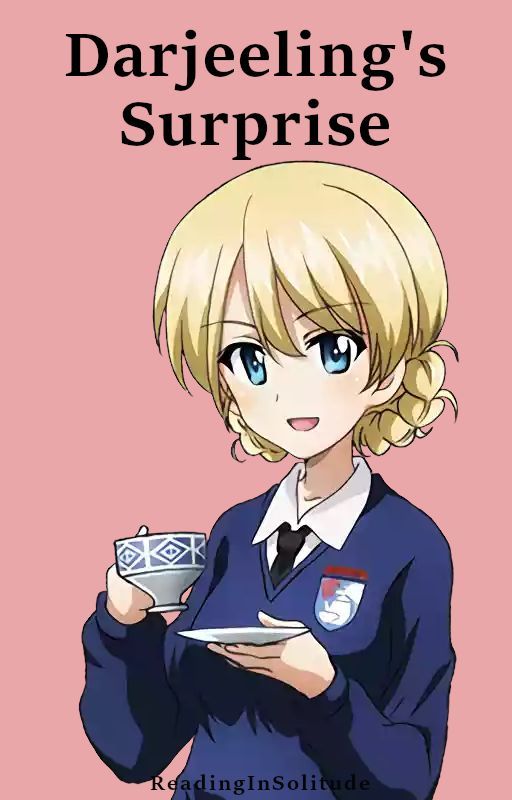 Darjeeling's Surprise (Darjeeling X Reader) by Reading_In_Solitude