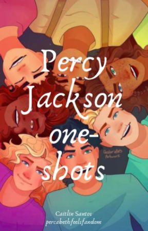 Percy Jackson One-Shots by percabethfeelsfandom