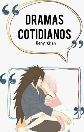 Dramas cotidianos [MadaSaku] by Deny-Chan