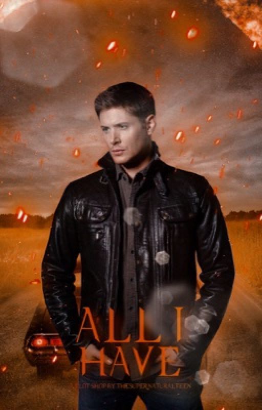 All I have~ ᴘʟᴏᴛ sʜᴏᴘ 3~ de thesupernaturalTeen