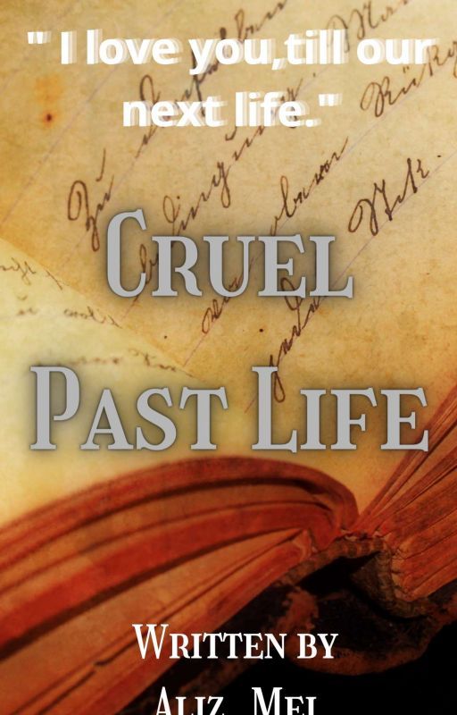 Cruel Past Life (One Shot) by Aliz_Mei