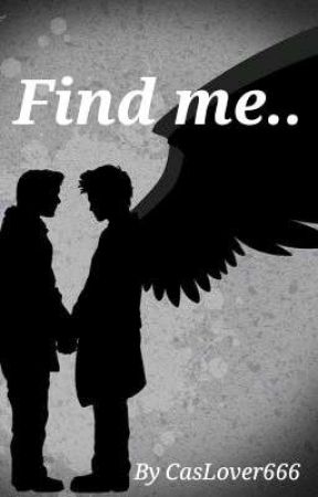 Find me.., de CasLover666