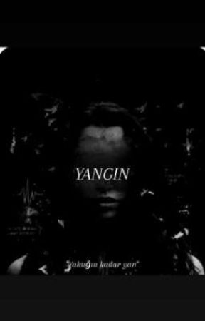 YANGIN by kuriszumellerr_