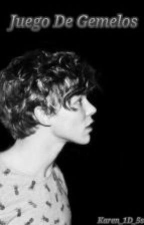 Juego De Gemelos بقلم karen_1D_5sos