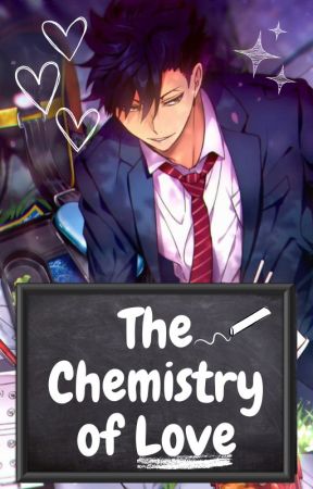 ♥ The Chemistry of Love | Kuroo x Reader ♥ by echonettle