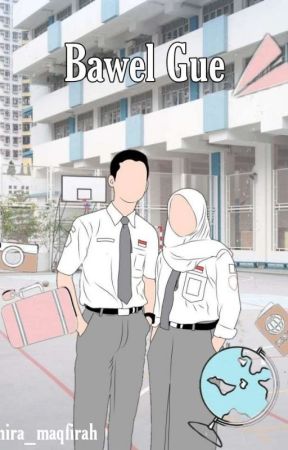 Bawel Gue by FahiraMaqfirah