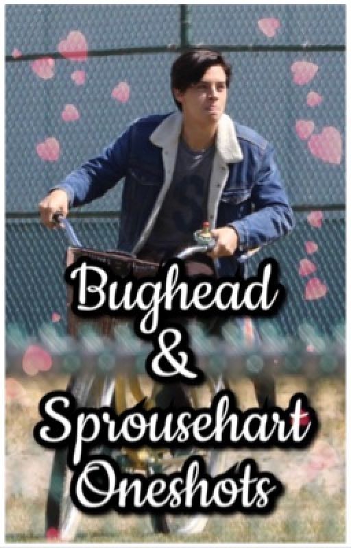 Bughead+Sprousehart Oneshots! by Nekayna