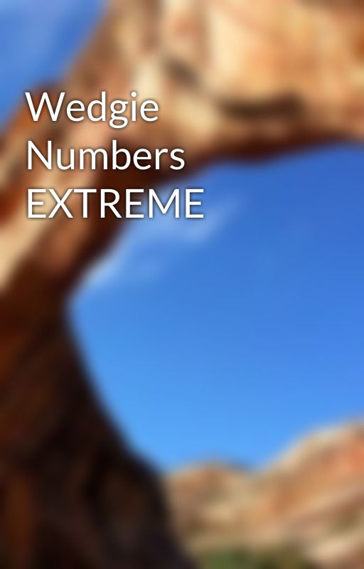 Wedgie Numbers EXTREME by Minecraft_Minecraft_