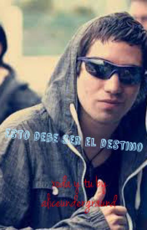 Esto debe ser el Destino (xoda y tu) de aliceundergraund