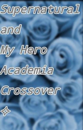 Crossover of Supernatural and My Hero Academia (Ft. Doctor Who and Among Us) by PopRocksandPigeons