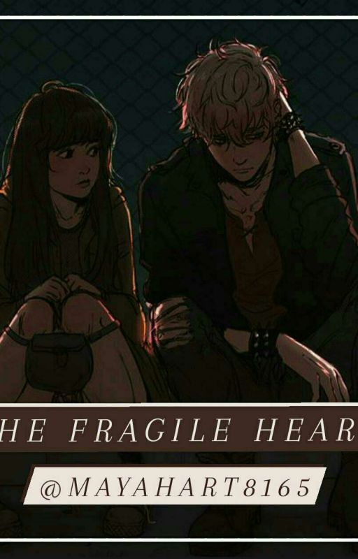 The Fragile Heart by Mayahart8165