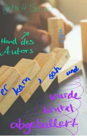 Hand des Autors (er kam, sah und wurde brutal abgeballert) by SauerJonaH