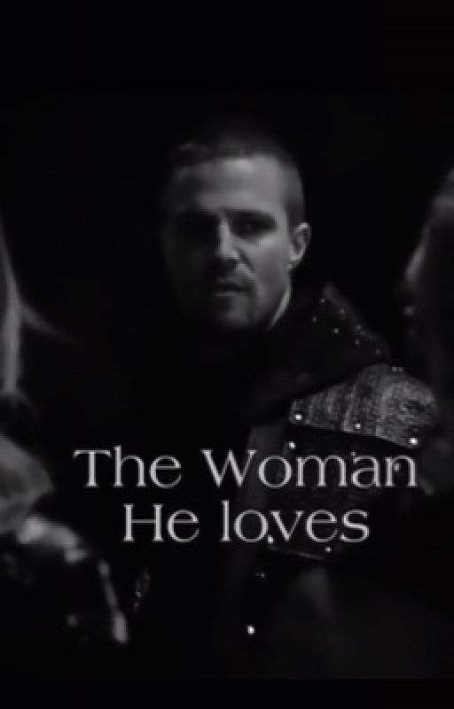 The Woman he Loves (Lauriver vs Olicity) by apaolal