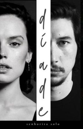 d í a d e  (reylo) by senhoritasolo