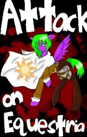 Attack on Equestria by DerpKats