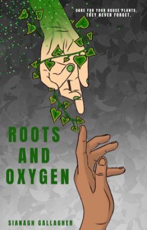 Roots and Oxygen oleh SianaghGallagher