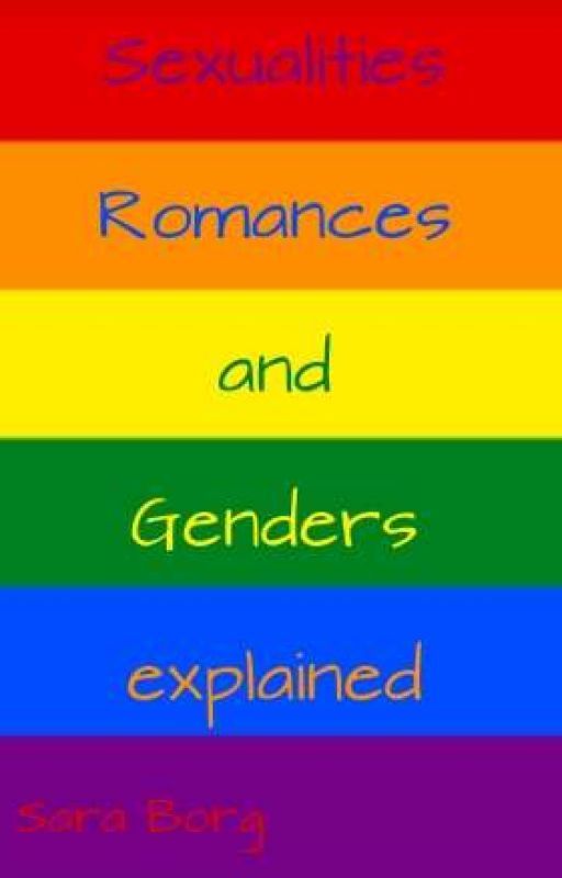 Sexualities, Romances and Genders explained by SaraBorg