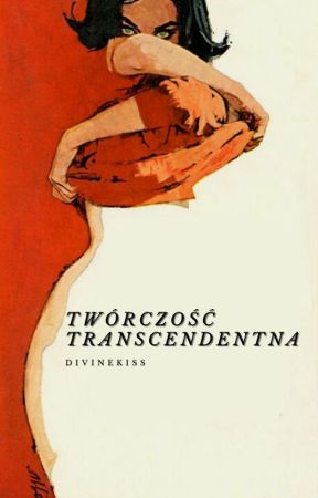 twórczość transcendentna, de DivineKiss