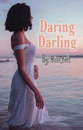 Daring Darling (COMPLETED) by miss_null