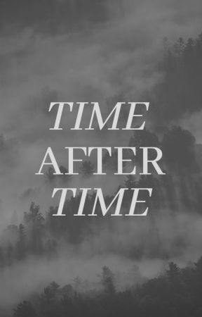 Time After Time by angelvictoria111