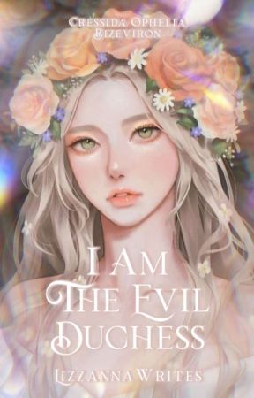 I Am The Evil Duchess by LizzannaWrites