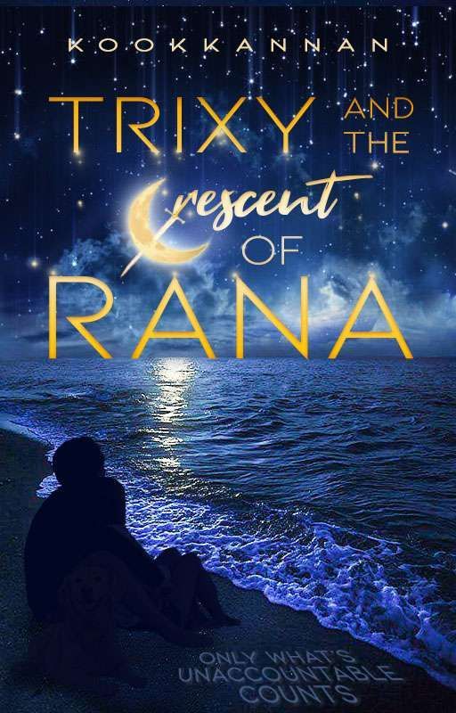 Trixy and The Crescent Of Rana by kookkannan
