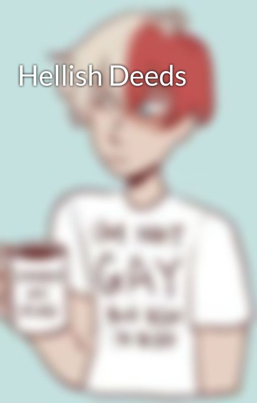 Hellish Deeds by WhatGoAway