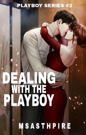 Dealing With The Playboy by MsAsthpire
