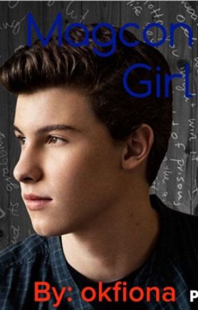 Magcon Girl~Shawn Mendes Fanfiction by awk0fiona