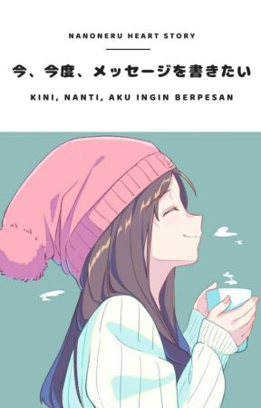 Kini Nanti Besok Aku Ingin Berpesan by nanoneru