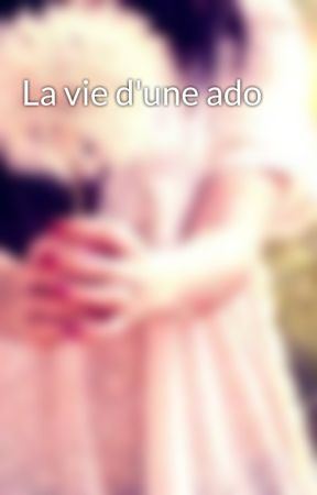 La vie d'une ado bởi Gladyh