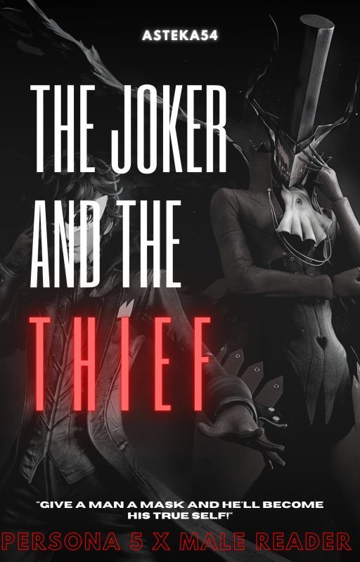 The Joker and the Thief (Male Reader x Persona Harem) by Asteka54