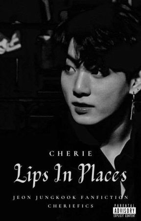 Lips in places by cheriefics