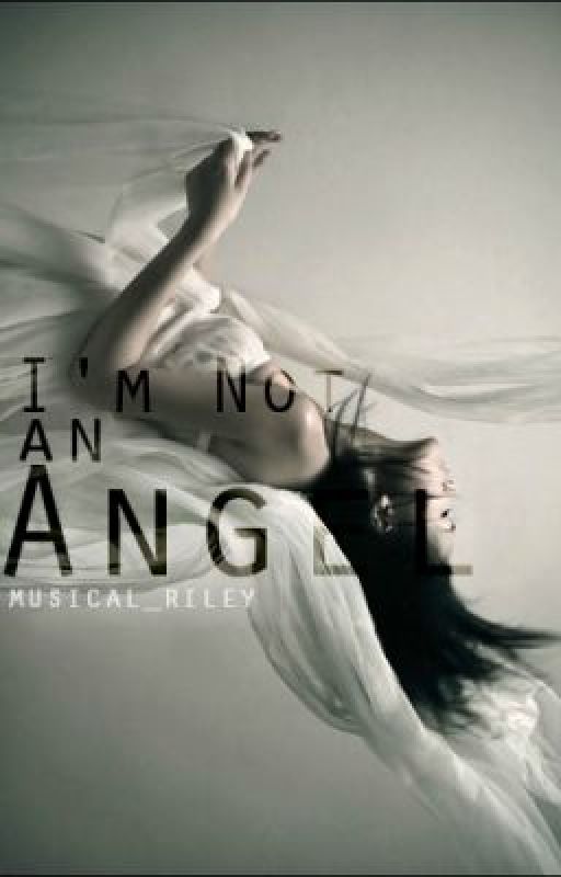 I'm Not an Angel by musical_riley
