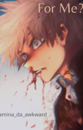 For Me? | Bakugou X OC  by amina_da_awkward